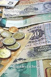 Tapa de Elements of Foreign Exchange - a Foreign Exchange Primer (Illustrated)
