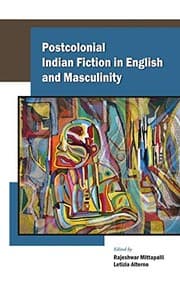 Tapa de Postcolonial Indian fiction in English and masculinity