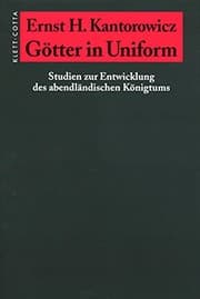 Tapa de Götter in Uniform. Studien zur Entwicklung des abendländischen Königtums.