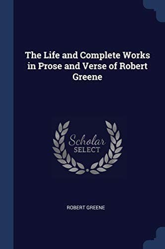 Tapa de Life and Complete Works in Prose and Verse of Robert Greene