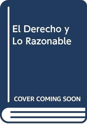 Tapa de El Derecho y Lo Razonable