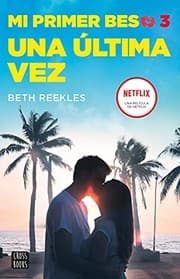Tapa de Mi primer beso 3. Una última vez