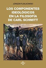 Tapa de Los componentes ideológicos en la filosofía política de Carl Schmitt
