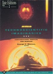 Tapa de Technoscientific Imaginaries: Conversations, Profiles, and Memoirs (Late Editions: Cultural Studies for the End of the Century)