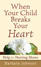 Tapa de When Your Child Breaks Your Heart