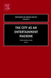 Tapa de The City as an Entertainment Machine, Volume 9 (Research in Urban Policy)