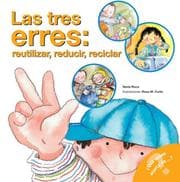 Tapa de Las tres erres; reutilizar, reducir, reciclar: The Three R's