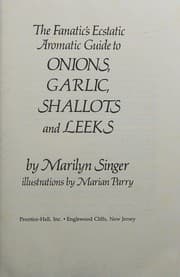 Tapa de The fanatic's ecstatic aromatic guide to onions, garlic, shallots, and leeks