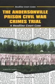 Tapa de The Andersonville Prison Civil War crimes trial