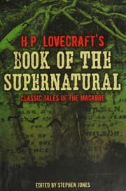 Tapa de H. P. Lovecraft's Book of the Supernatural -- 19 classics of the macabre, chosen by the master of horror himself