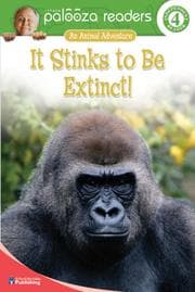 Tapa de It Stinks to Be Extinct!, Level 4 (Lithgow Palooza Readers)