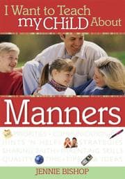 Tapa de I Want to Teach My Child about Manners (I Want to Teach My Child About...)