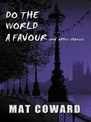 Tapa de Do the world a favour, and other stories