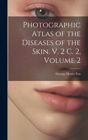 Tapa de Photographic Atlas of the Diseases of the Skin. V. 2 C. 2, Volume 2