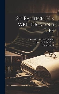 Tapa de St. Patrick, His Writings and Life