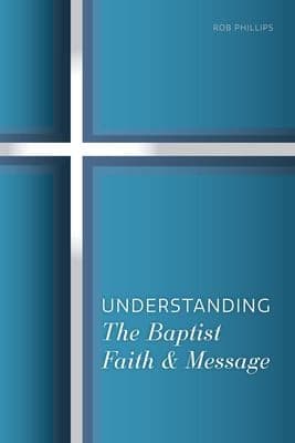 Tapa de Understanding the Baptist Faith & Message