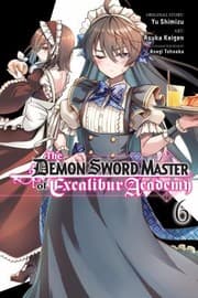 Tapa de Demon Sword Master of Excalibur Academy, Vol. 6 (manga)