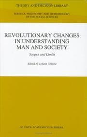 Tapa de Revolutionary Changes in Understanding Man and Society: Scopes and Limits (Theory and Decision Library A:)