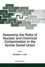 Tapa de Assessing the risks of nuclear and chemical contamination in the former Soviet Union