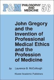 Tapa de John Gregory and the invention of professional medical ethics and profession of medicine