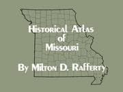 Tapa de Historical Atlas of Missouri