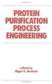 Tapa de Protein Purification Process Engineering (Biotechnology and Bioprocessing Series)