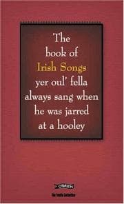 Tapa de The book of Irish songs yer oul' fella always sang when he was jarred at a hooley