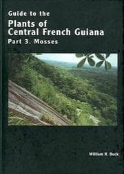 Tapa de Mosses (Guide to the Plants of Central French Guiana, Part 3)