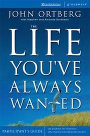 Tapa de The Life You've Always Wanted Participant's Guide