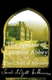 Tapa de The Spectre of Lanmere Abbey and The Child of Mystery