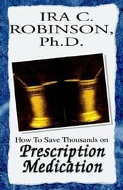 Tapa de How to Save Thousands on Prescription Medication