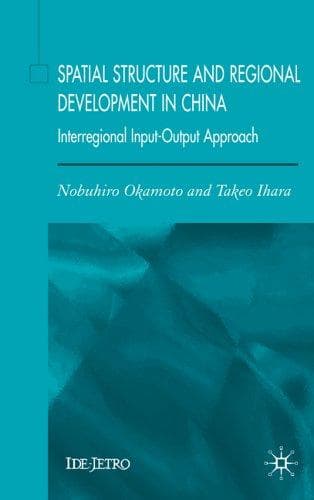 Tapa de SPATIAL STRUCTURE AND REGIONAL DEVELOPMENT IN CHINA: AN INTERREGIONAL INPUT-OUTPUT...; ED. BY NOBUHIRO OKAMOTO