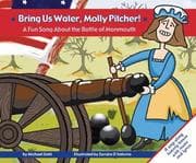 Tapa de Bring Us Water, Molly Pitcher! A Fun Song About the Battle of Monmouth (Fun Songs)