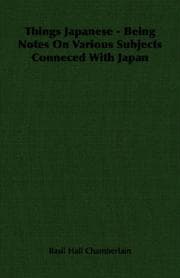 Tapa de Things Japanese - Being Notes On Various Subjects Conneced With Japan