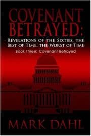 Tapa de Covenant Betrayed: Revelations of the Sixties, the Best of Time; the Worst of Time: Book Three