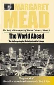 Tapa de The World Ahead: An Anthropologist Anticipates the Future (Margaret Mead: the Study of Contemporary Western Culture)