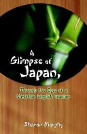 Tapa de A Glimpse of Japan, Through the Eyes of a Christian English Teacher