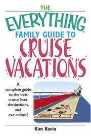 Tapa de The everything family guide to cruise vacations