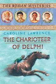 Tapa de The Charioteer of Delphi (The Roman Mysteries #12)