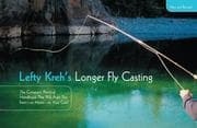 Tapa de Lefty Kreh's Longer Fly Casting, New and Revised