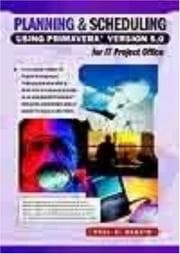 Tapa de Planning & Scheduling Using Primavera Version 5.0 for IT Project Office