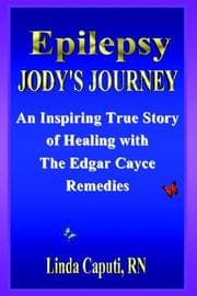 Tapa de Epilepsy - Jody's Journey An Inspiring True Story of Healing With The Edgar Cayce Remedies