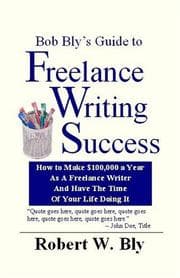 Tapa de Bob Bly's Guide to Freelance Writing Success