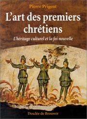 Tapa de L' art des premiers chrétiens