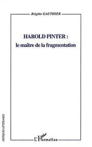 Tapa de Harold Pinter, le maître de la fragmentation