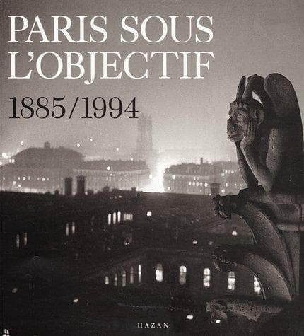 Tapa de Paris sous l'objectif 1885-1994
