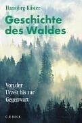 Tapa de Geschichte des Waldes. Sonderausgabe. Von der Urzeit bis zur Gegenwart