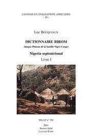 Tapa de Dictionnaire Birom (Langue Plateau de La Famille Niger-Congo). Nigeria Septentrional. Livre I Lca28 (Langues Et Cultures Africaines)