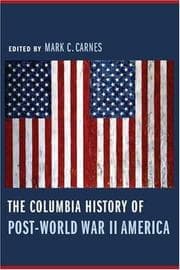 Tapa de The Columbia History of Post-World War II America (Columbia Guides to American History and Cultures)