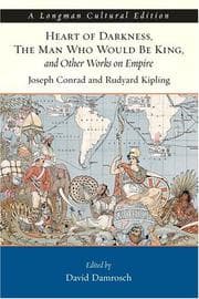 Tapa de Heart of Darkness, The Man Who Would Be King, and Other Works on Empire, A Longman Cultural Edition